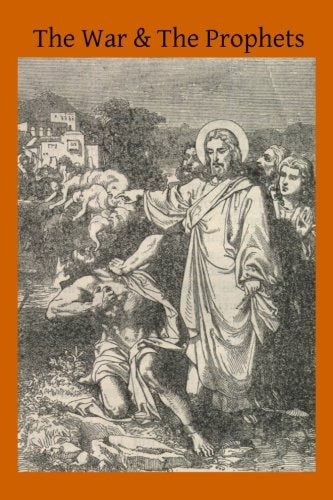 The War and the Prophets Notes on Certain Popular Predictions Current in This Latter Age