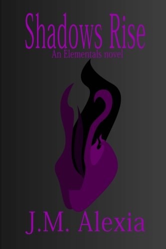 Shadows Rise An Elementals Novel