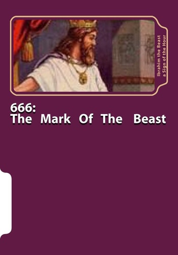 666 The Mark Of The Beast: The Secret Knowledge of Al-Qur'an-al Azeem