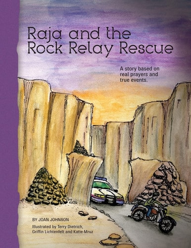 Raja and the Rock Relay Rescue A Story Based on Real Prayers and True Events.