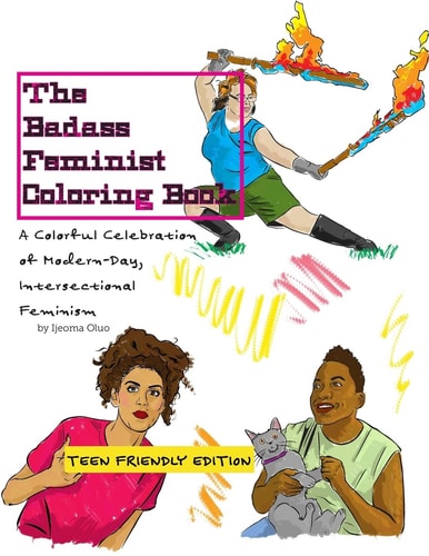 The Badass Feminist Coloring Book Teen Friendly Edition