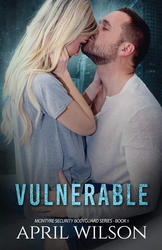 Vulnerable McIntyre Security Bodyguard Series - Book 1