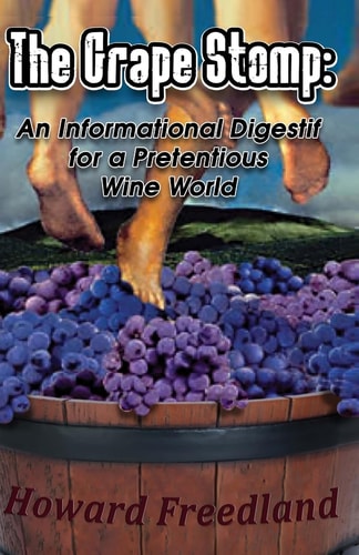 The Grape Stomp An Informational Digestif for a Pretentious Wine World
