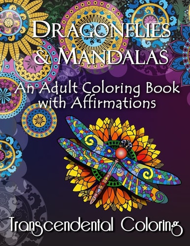 Dragonflies and Mandalas An Adult Coloring Book with Affirmations