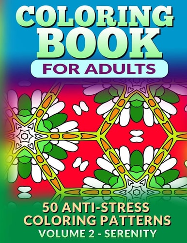 Coloring Book for Adults - Vol 2 Serenity 50 Anti-Stress Coloring Patterns