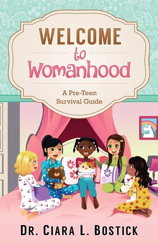 Welcome to Womanhood A Pre-Teen Survival Guide
