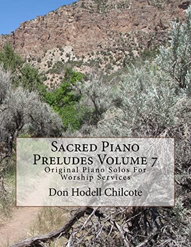 Sacred Piano Preludes Volume 7 Original Piano Solos For Worship Services