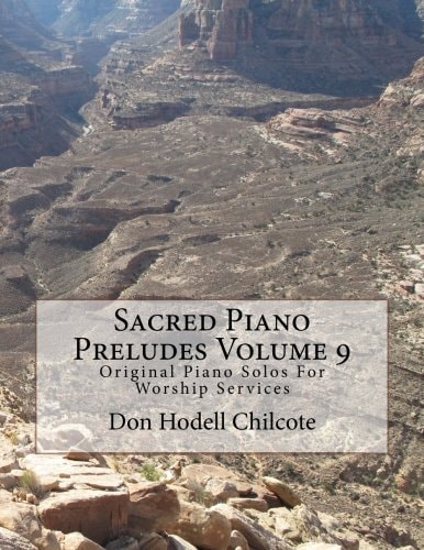Sacred Piano Preludes Volume 9 Original Piano Solos For Worship Services