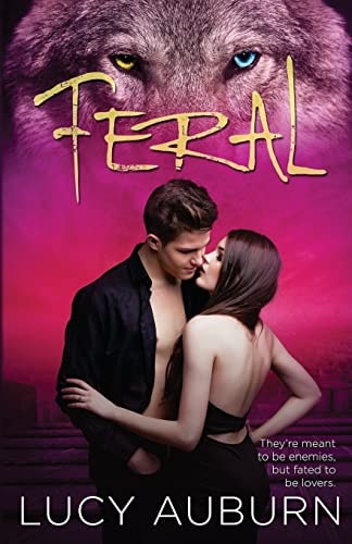 Feral A Suspenseful Paranormal Shifter Romance Novel