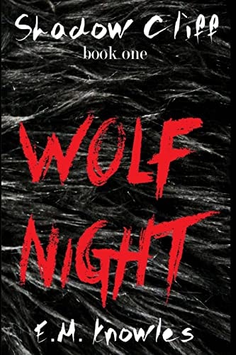 Shadow Cliff Book One Wolf Night