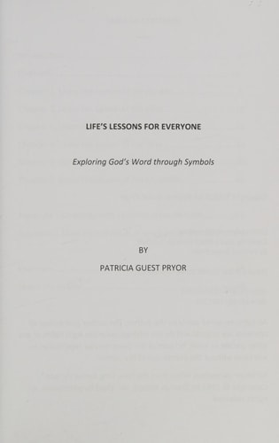 Life's Lessons for Everyone Exploring God's Word Through Symbols