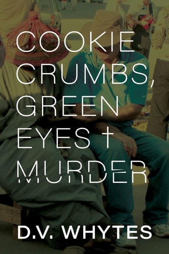 Cookie Crumbs, Green Eyes and Murder A Greystone Murder Mystery Series