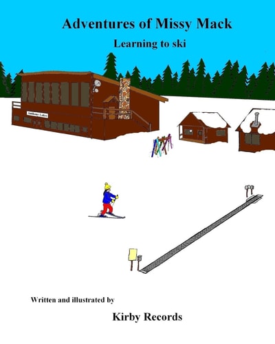 The Adventures of Missy Mack Learning to Ski