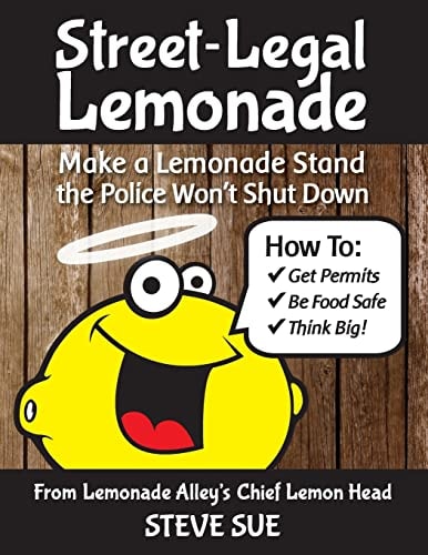 Street-Legal Lemonade Create an Awesome Lemonade Stand That Won't Get Shut Down