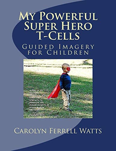 My Powerful Super Hero T-Cells Guided Imagery for Children
