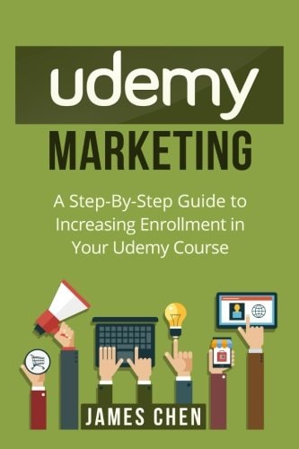 Udemy Marketing A Step-By-Step Guide to Increasing Enrollment in Your Udemy Course