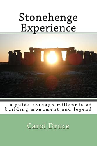 Stonehenge Experience - a Guide Through Millennia of Building Monument and Legend