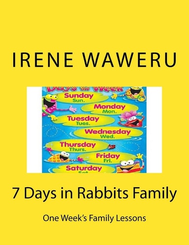 7 Days in Rabbits Family One Week's Family Lessons