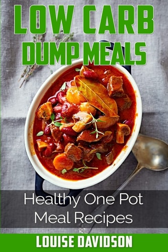 Low Carb Dump Meals Easy Healthy One Pot Meal Recipes