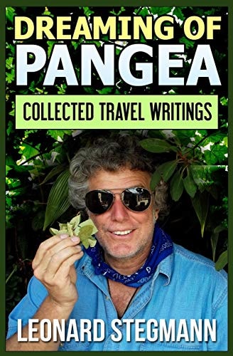 Dreaming of Pangea Collected Travel Writings