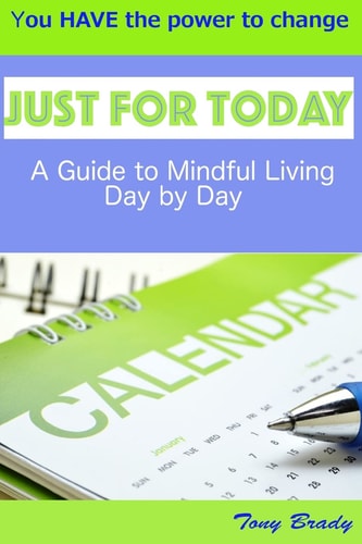 Just for Today A Guide to Mindful Living Day by Day