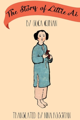 The Story of Little Ai Adventures of a Little Girl in Thirteenth-Century China