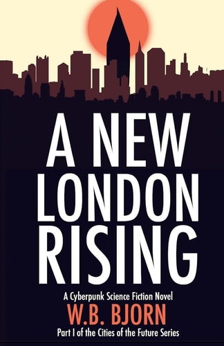 A New London Rising A Cyberpunk Novel