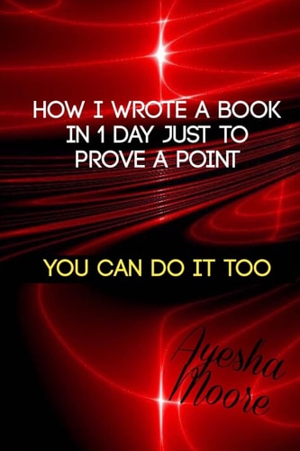 How I Wrote A Book In 1 Day, Just To Prove A Point You Can Do It Too