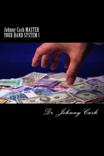 Johnny Cash MASTER YOUR HAND SYSTEM I 21st Century Power Moves!