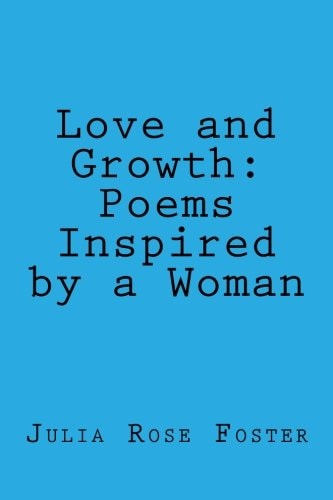 Love and Growth Poems Inspired by a Woman