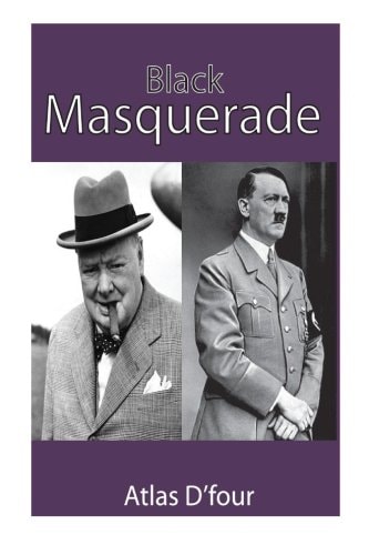 Black Masquerade. The Fuhrer Has Decided.