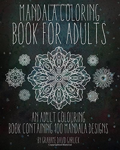 Mandala Coloring Book For Adults An Adult Colouring Book Containing 100 Mandala Designs