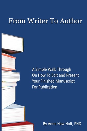 From Writer to Author Prepare Your Book for Publication