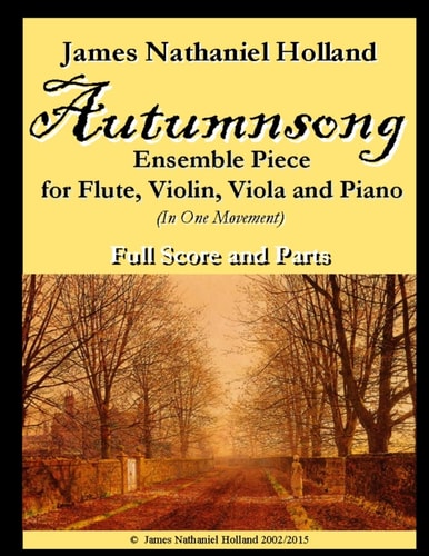 Autumnsong for Flute Violin Viola and Piano Full Score and Parts Included