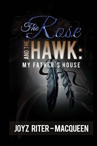The Rose and The Hawk My Father's House