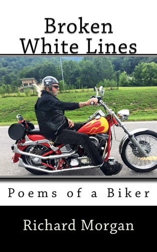 Broken White Lines Poems of a Biker