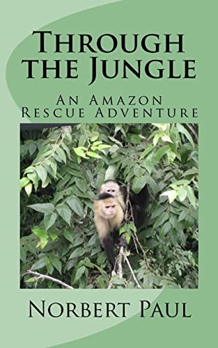 Through the Jungle An Amazon Rescue Adventure