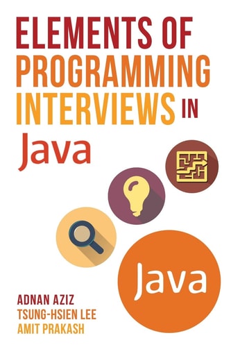 Elements of Programming Interviews in Java The Insiders' Guide