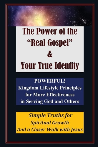 The Power of the "Real Gospel" and Your True Identity Color Version