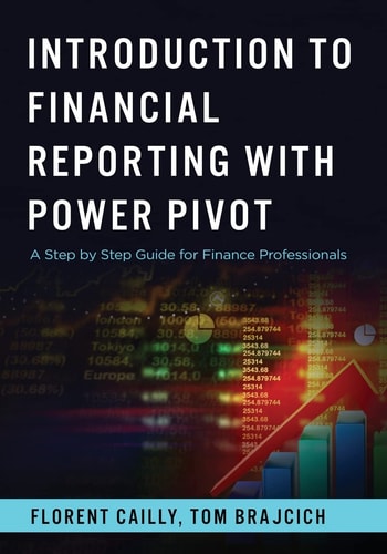Introduction to Financial Reporting with PowerPivot A Step by Step Guide for Finance Professionals