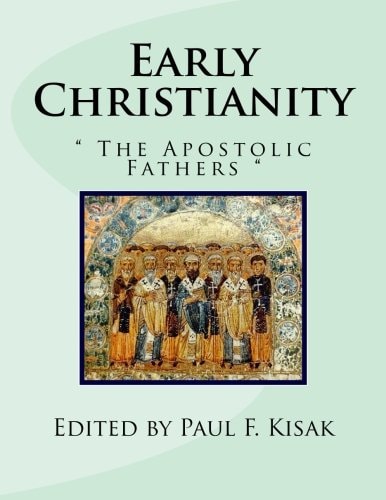 Early Christianity The Apostolic Fathers