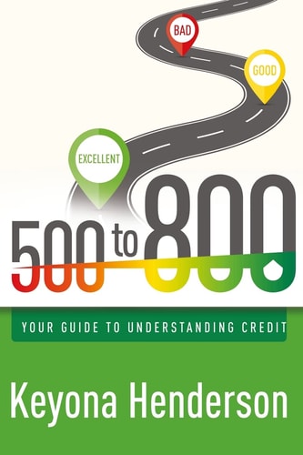500 to 800 Your Guide to Understanding Credit