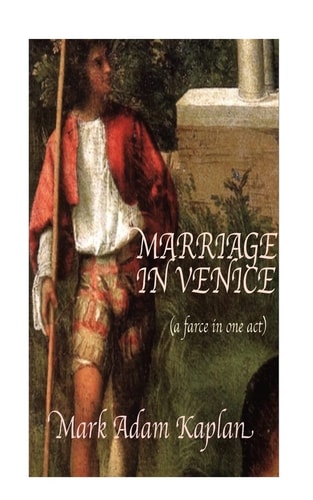 Marriage in Venice (a Farce in One-Act)