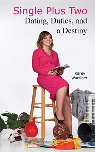 Single Plus Two Dating, Duties, and a Destiny