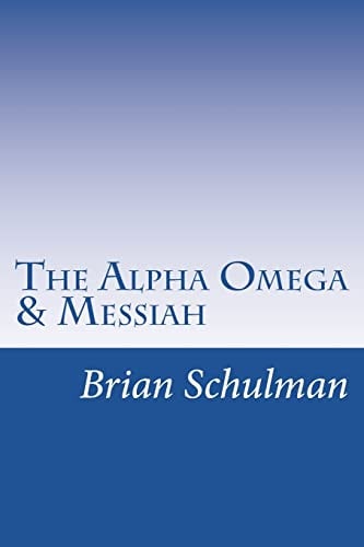 The Alpha Omega and Messiah