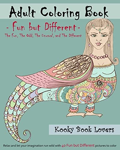 Adult Coloring Book - Fun But Different - Relax and Let Your Imagination Run Wild with 40 Fun But Different Pictures to Color
