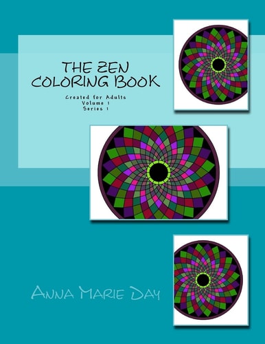 The Zen Coloring Book Created for Adults Volume 1 Series 1