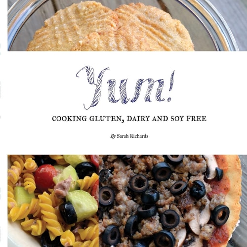 Yum! Cooking Gluten, Dairy and Soy Free.