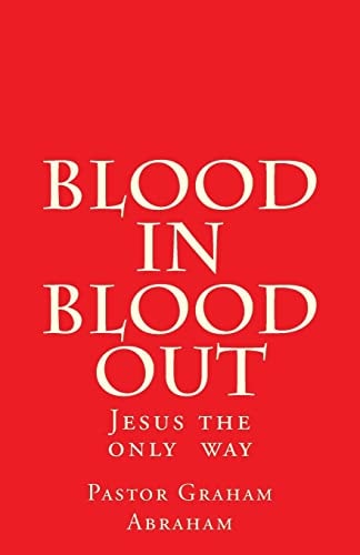 Blood In Blood Out Jesus the Only Way