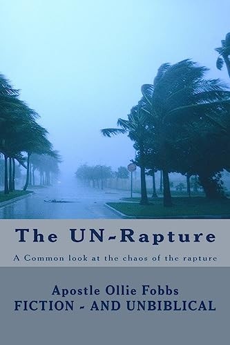 The Un-Rapture A Common Look at the Chaos of the Rapture